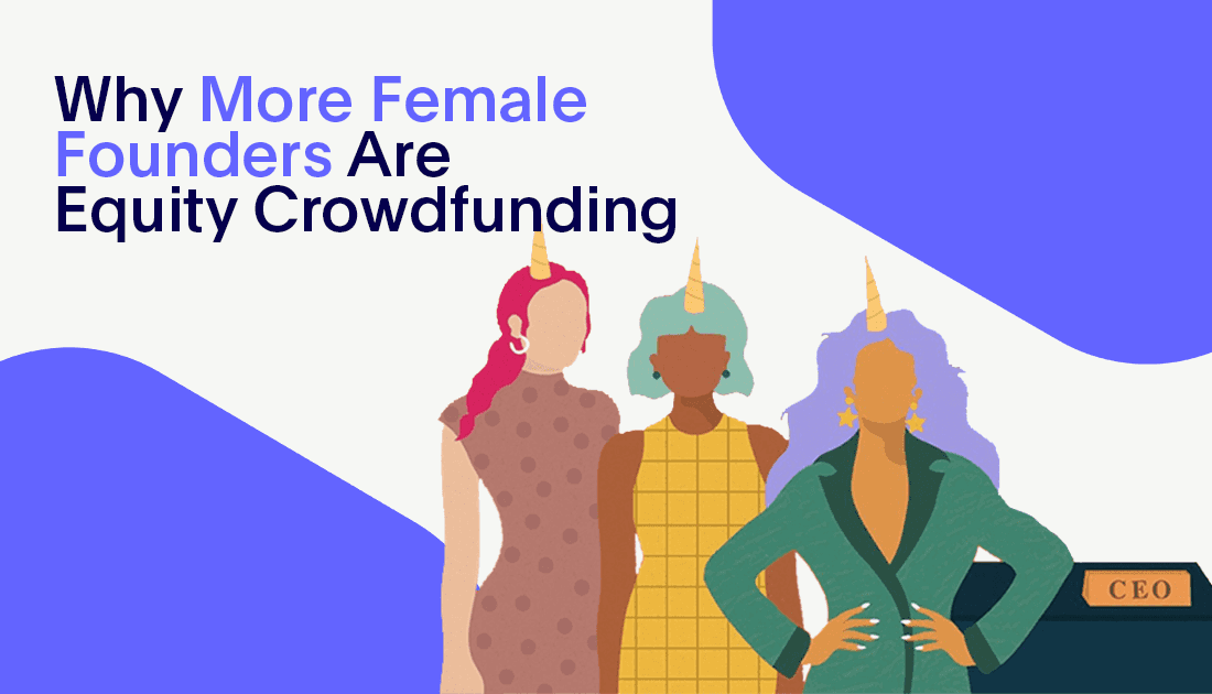 Why More Female Founders Are Equity Crowdfunding